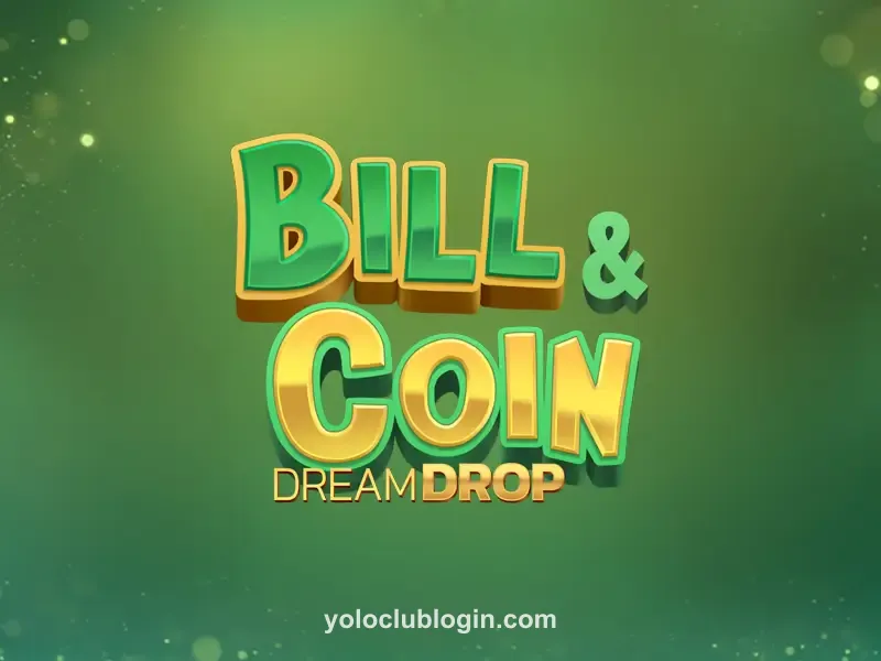 Bill & Coin Dream Drop